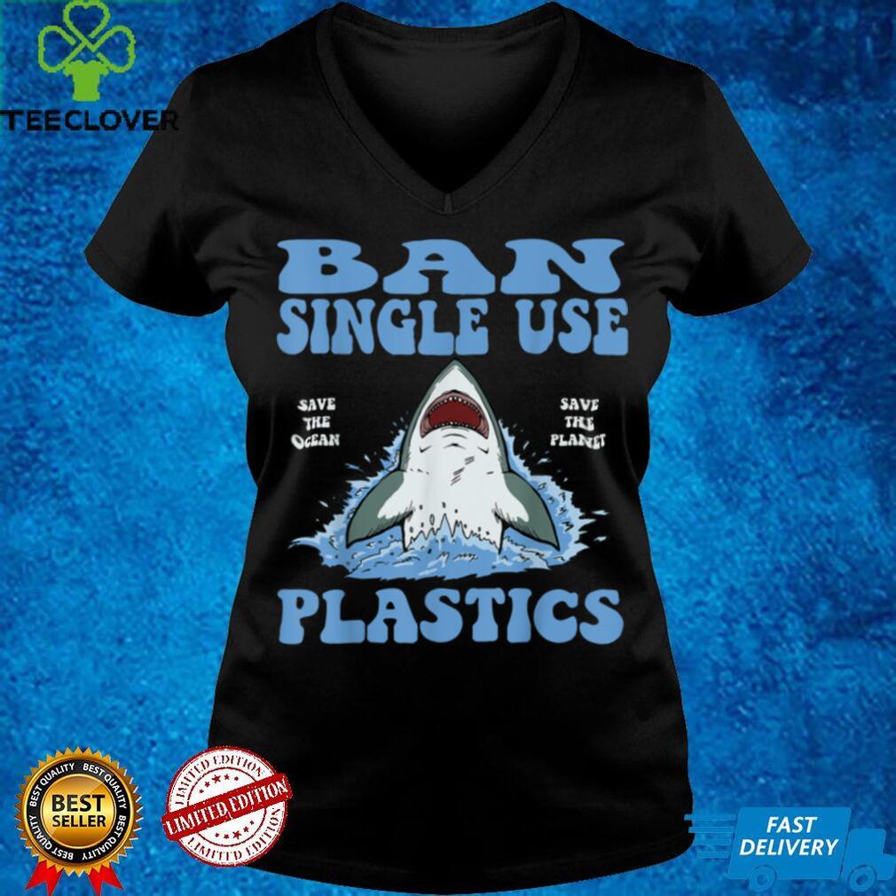 Ban Single Use Plastic Ocean Friendly Conservation T Shirt Ban Single Use Plastic Ocean Friendly Conservation T Shirt