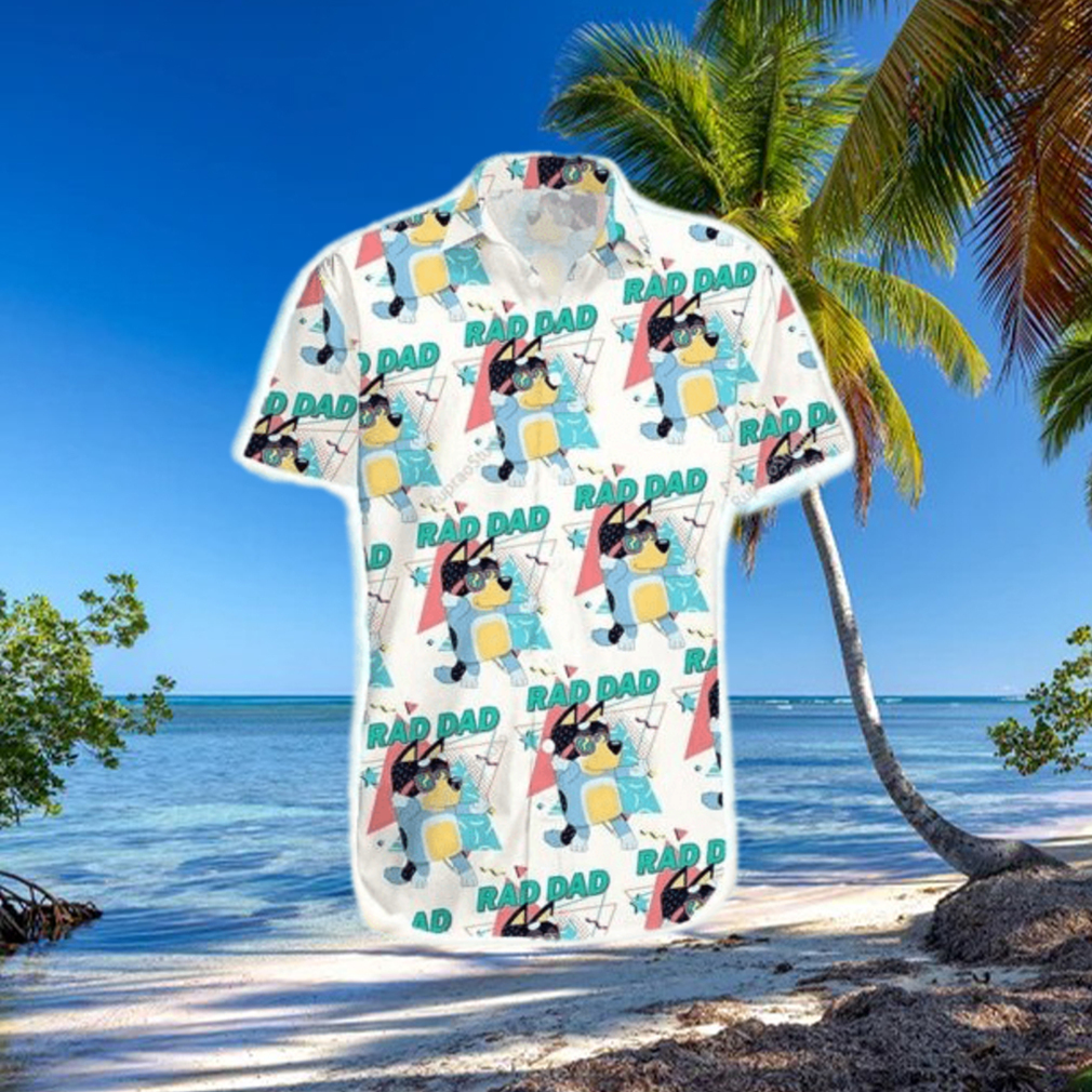 Bandit Heeler Bluey Rad Dad Father Day Hawaiian Shirt Bandit Heeler Bluey Rad Dad Father Day Hawaiian Shirt