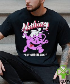 Bandofnothing Nothing Fry Our Heads Shirt