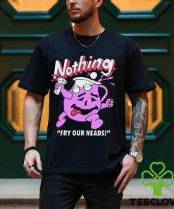 Bandofnothing Nothing Fry Our Heads Shirt