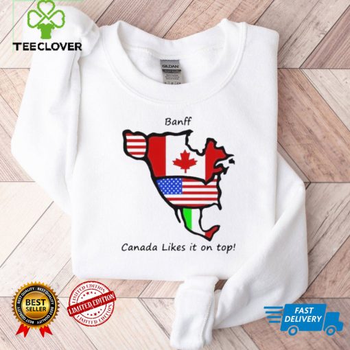 Banff Canada Likes It On Top Shirt