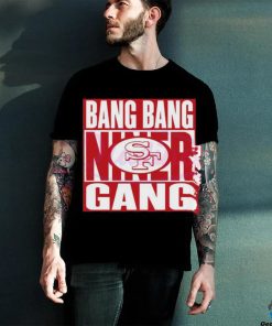 Bang Bang Niner Gang 49ers Football Shirt