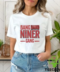 Bang Bang Niner Gang San Francisco Football Shirt