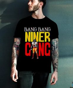 Bang Bang Niner Gang Shirt