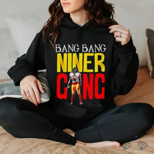 Bang Bang Niner Gang Shirt