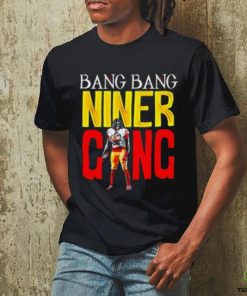 Bang Bang Niner Gang Shirt