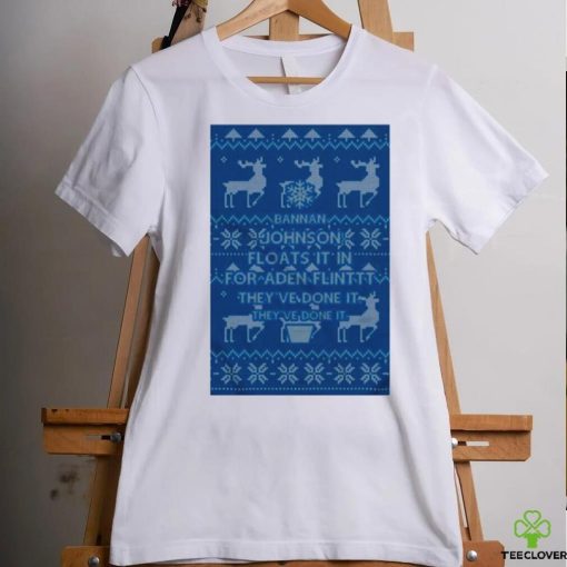 Bannan Johnson floats it in for aden flinttt they’ve done it they’ve done it Ugly Christmas shirt