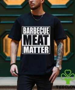 Barbecue Meat Matter Funny Bbq T Shirt Unisex Hoodie