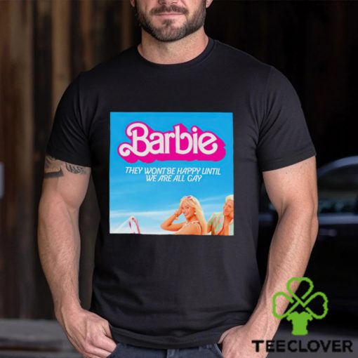 Barbie And Ken Barbie they won’t be happy until we are all gay hoodie, sweater, longsleeve, shirt v-neck, t-shirt