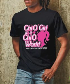 Barbie Chio Girl In A Chio World Welcome To The Dream House shirt