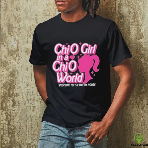 Barbie Chio Girl In A Chio World Welcome To The Dream House hoodie, sweater, longsleeve, shirt v-neck, t-shirt