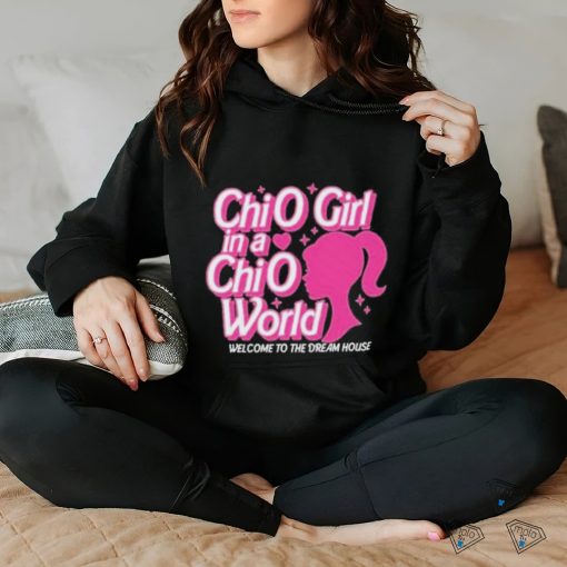 Barbie Chio Girl In A Chio World Welcome To The Dream House hoodie, sweater, longsleeve, shirt v-neck, t-shirt