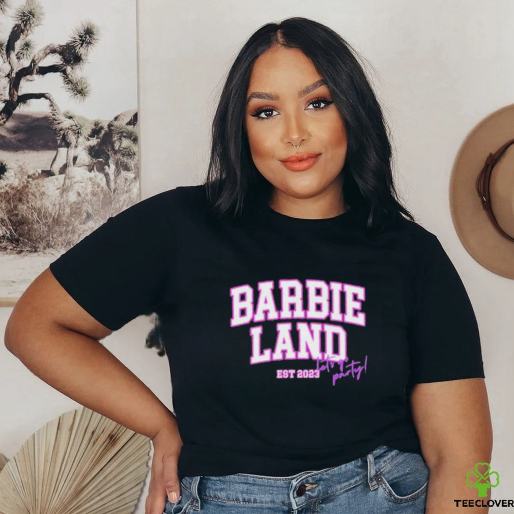 Barbie Land Est 2023 shirt Barbie Land Est 2023 shirt