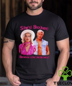 Barbie She’s broken because she belived 2023 hoodie, sweater, longsleeve, shirt v-neck, t-shirt