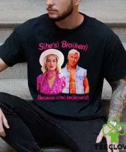 Barbie She’s broken because she belived 2023 hoodie, sweater, longsleeve, shirt v-neck, t-shirt