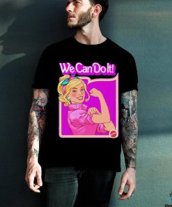 Barbie X Rosie the Riveter we can do it shirt