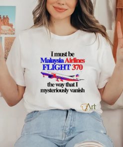 Barely Legal Clothing I Must Be Malaysia Airlines Flight 370 The Way That I Mysteriously Vanish Tee hoodie, sweater, longsleeve, shirt v-neck, t-shirt