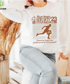 Barelylegal Run From Jury Duty 23 Marathon Running From Your Problems Never Felt So Good Shirt