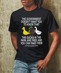 Barelylegal The Government Doesn't Want You To Know That The Ducks In The Park Are Free And You Can Take Them Shirt 1 Barelylegal The Government Doesn't Want You To Know That The Ducks In The Park Are Free And You Can Take Them Shirt