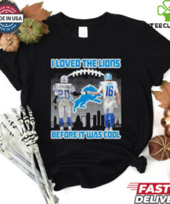Barry Sanders And Jared Goff I Love The Lions Before It Was Cool Shirt for Fan