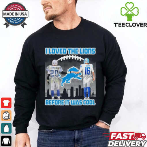 Barry Sanders And Jared Goff I Love The Lions Before It Was Cool Shirt for Fan