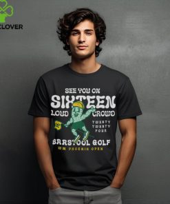 Barstool Golf X Wm Phoenix Open See You On Sixteen T Shirt 1 Barstool Golf X Wm Phoenix Open See You On Sixteen T Shirt