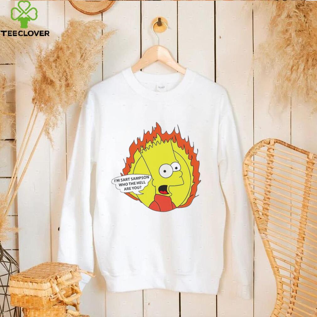 Bart Simpson I’m Sart Sampson who the hell are you cartoon shirt Bart Simpson I’m Sart Sampson who the hell are you cartoon shirt