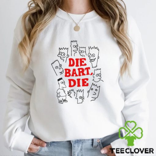 Bart Simpson die Bart die art shirt