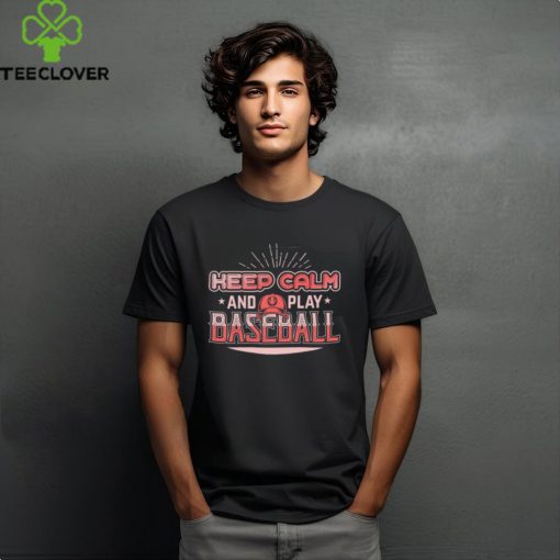 Baseball Lover Gift Keep Calm and Play baseball T Shirt