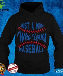 Baseball Mom Shirt Quote Just A Mom Who Loves Baseball T Shirt