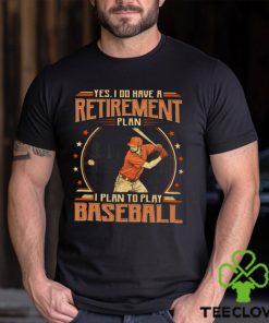 Baseball Retirement Plan Shirt 2 Baseball Retirement Plan Shirt