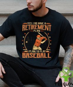 Baseball Retirement Plan Shirt 3 Baseball Retirement Plan Shirt