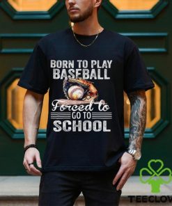 Baseball T shirt, Born To Play Baseball Forced To Go To School, Back To School Gift For Baseball Lovers, Baseball Tees