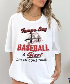 Baseball Tampa Bay Dream Come True vintage shirt
