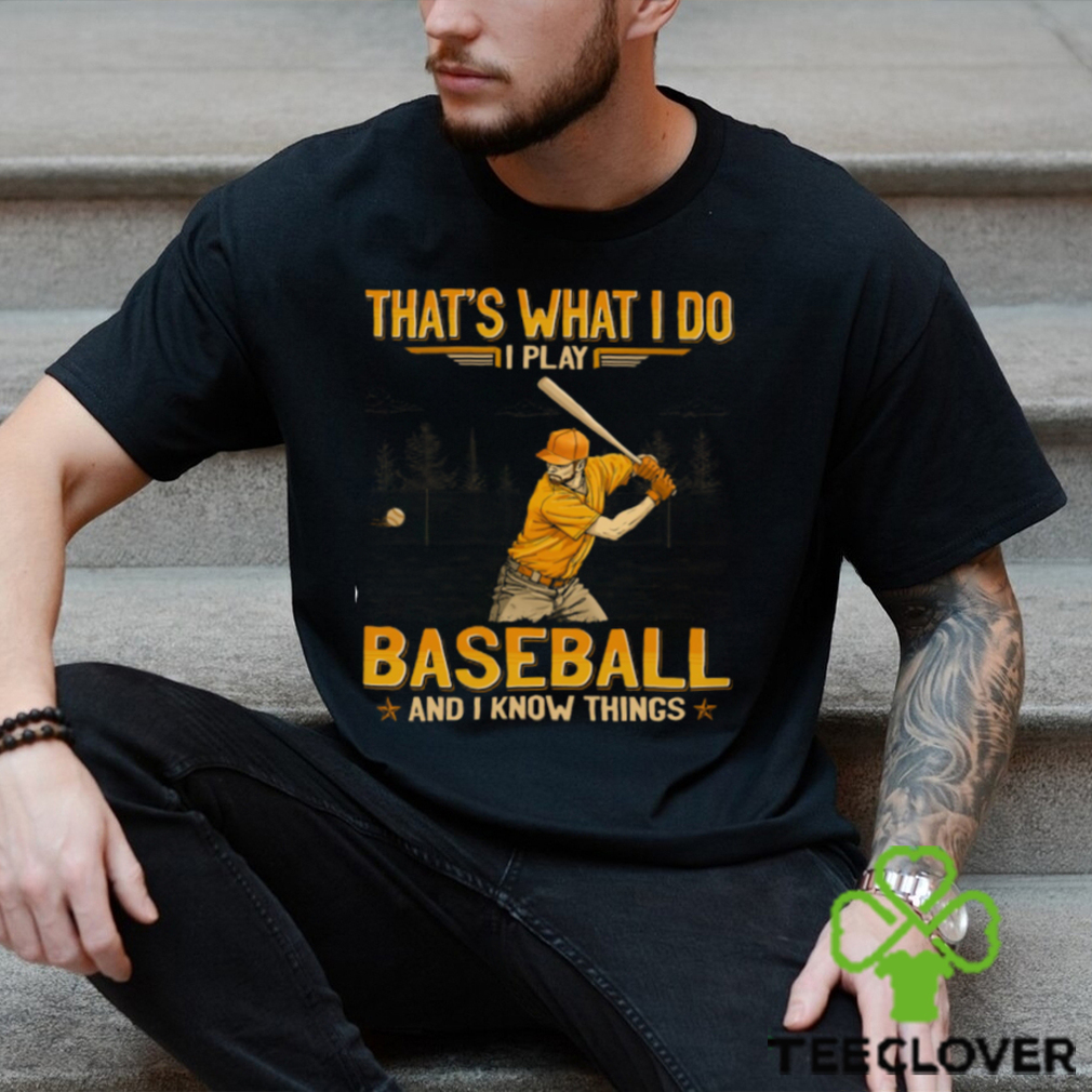 Baseball That’s What I Do Shirt Baseball That’s What I Do Shirt