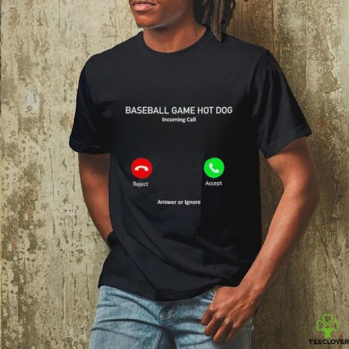 Baseball game hot dog incoming call hoodie, sweater, longsleeve, shirt v-neck, t-shirt