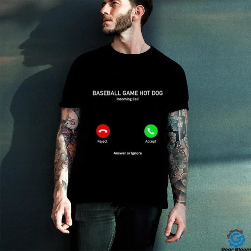 Baseball game hot dog incoming call hoodie, sweater, longsleeve, shirt v-neck, t-shirt