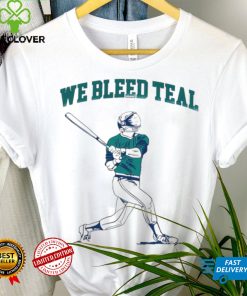 Baseball player we bleed teal shirt
