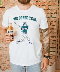 Baseball player we bleed teal shirt