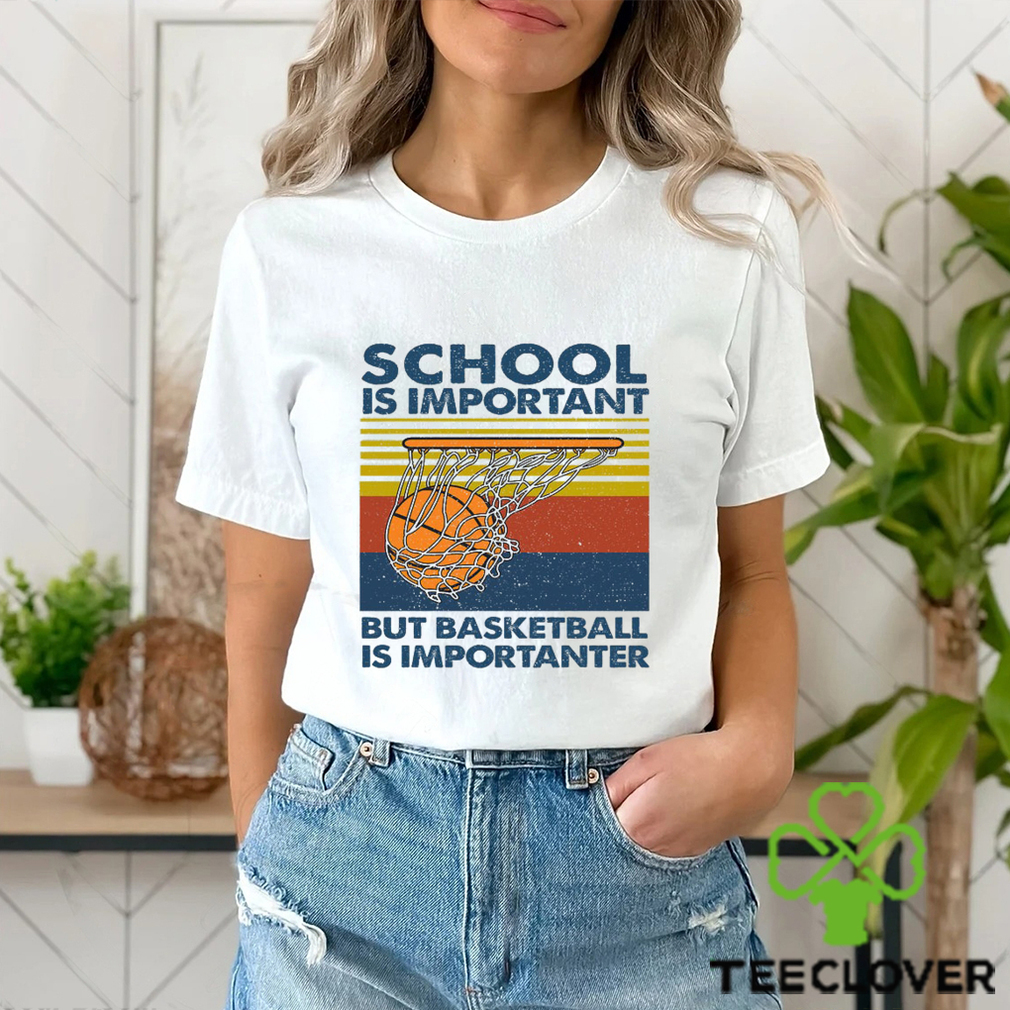 Basketball T shirt, School Is Important But Basketball Is Importanter, Back To School Gift For Basketball Lovers, Basketball Tees Basketball T shirt, School Is Important But Basketball Is Importanter, Back To School Gift For Basketball Lovers, Basketball Tees