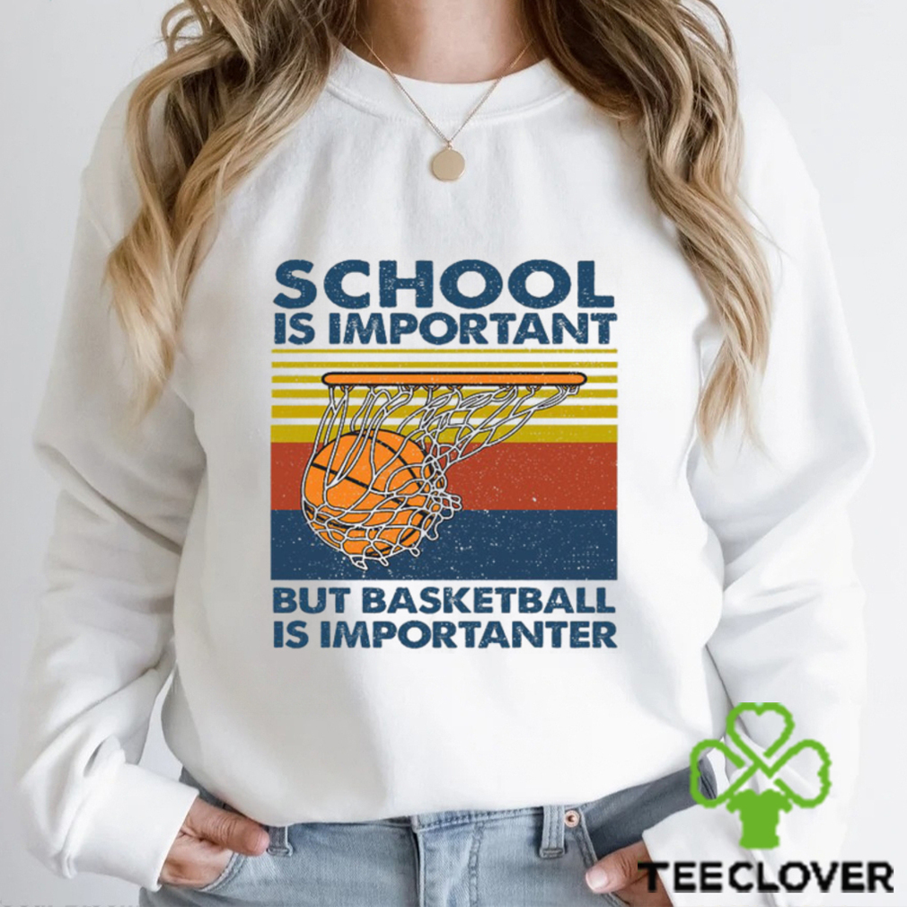 Basketball T shirt, School Is Important But Basketball Is Importanter, Back To School Gift For Basketball Lovers, Basketball Tees Basketball T shirt, School Is Important But Basketball Is Importanter, Back To School Gift For Basketball Lovers, Basketball Tees