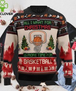 Basketball Ugly Christmas Sweater, All I Want For Christmas Is More Time For Basketball