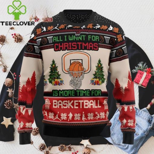 Basketball Ugly Christmas Sweater, All I Want For Christmas Is More Time For Basketball