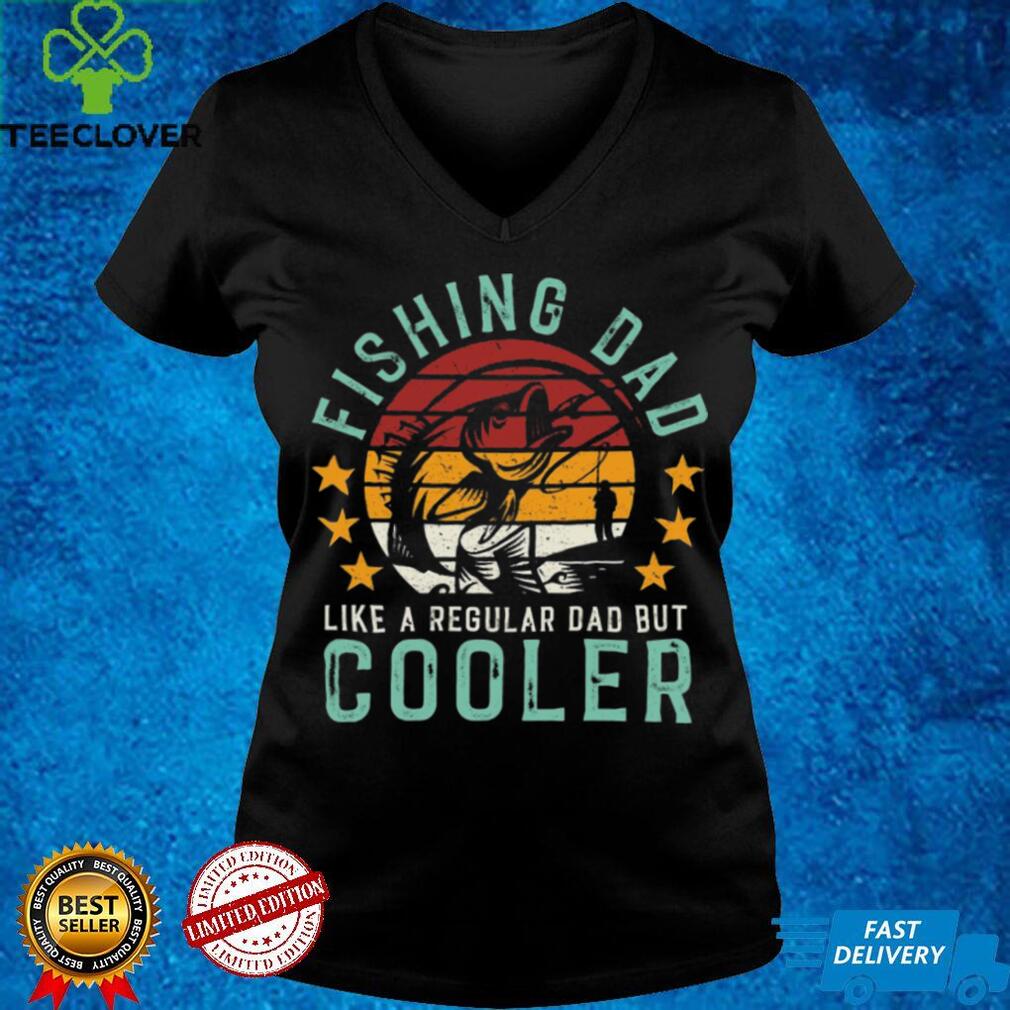 Bass Fishing Dad Like A Regular Dad But Cooler Women T Shirt Bass Fishing Dad Like A Regular Dad But Cooler Women T Shirt