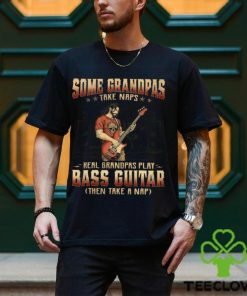 Bass Guitar Grandpas Take Naps Shirt 1 Bass Guitar Grandpas Take Naps Shirt