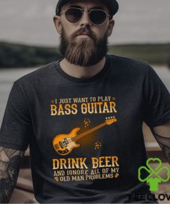 Bass Guitar Ignore Old Man Problems Shirt