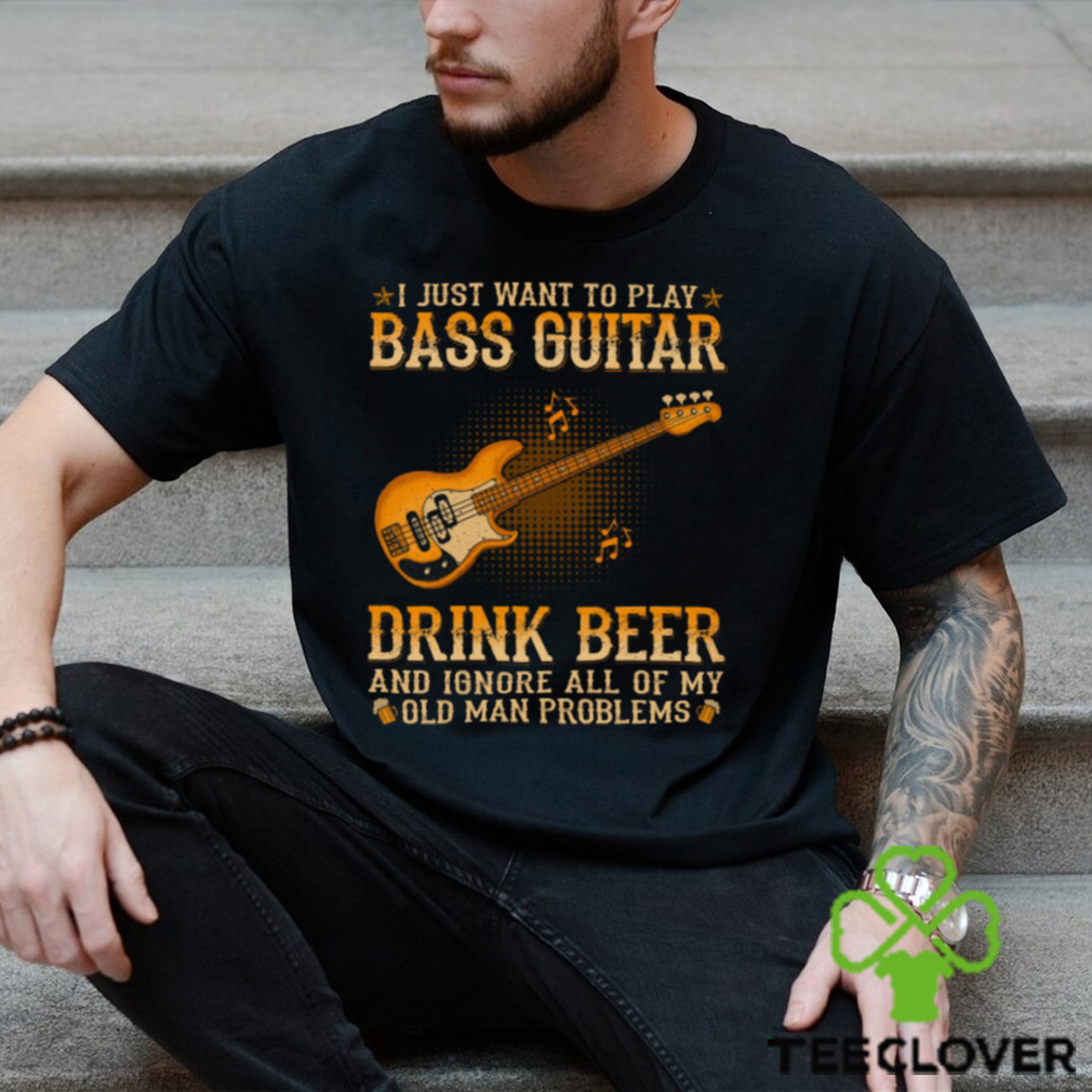 Bass Guitar Ignore Old Man Problems Shirt Bass Guitar Ignore Old Man Problems Shirt