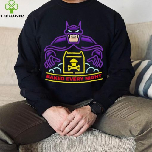 Batman baked every night shirrt