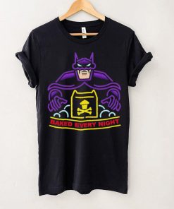 Batman baked every night shirrt