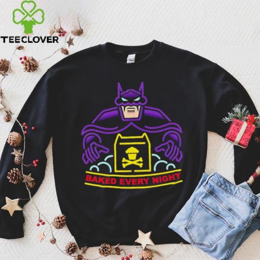 Batman baked every night shirrt